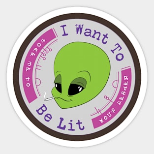 I Want To Be Lit Sticker